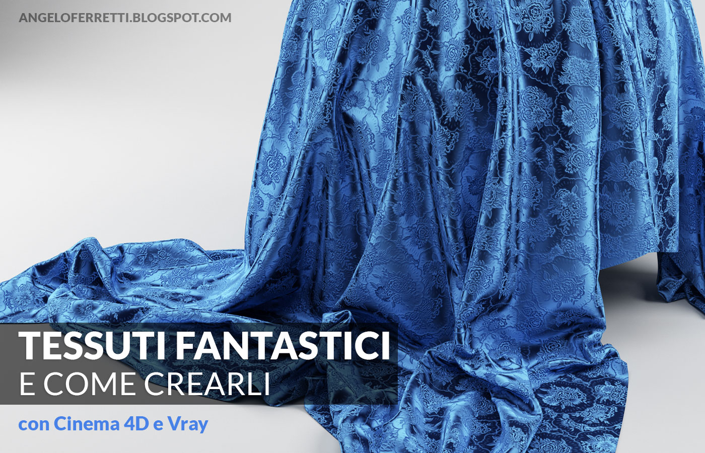 Tessuti fantastici con Cinema 4D e Vray